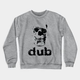 Dub Skull Crush Crewneck Sweatshirt